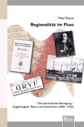 E-book, Regionalität im Fluss : Die kaschubische Bewegung - Zugehörigkeit, Raum und Geschichte (1840-1920, Fibre