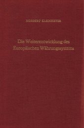 E-book, Die Weiterentwicklung des Europäischen Währungssystems : Überlegungen zur stabilitätsorientierten Ausgestaltung der "Zweiten Stufe", Duncker & Humblot