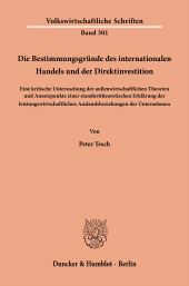 E-book, Die Bestimmungsgründe des internationalen Handels und der Direktinvestition : Eine kritische Untersuchung der außenwirtschaftlichen Theorien und Ansatzpunkte einer standorttheoretischen Erklärung der leistungswirtschaftlichen Auslandsbeziehungen der Unternehmen, Duncker & Humblot