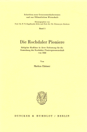 E-book, Die Rochdaler Pioniere : Religiöse Einflüsse in ihrer Bedeutung für die Entstehung der Rochdaler Pioniergenossenschaft von 1844, Duncker & Humblot
