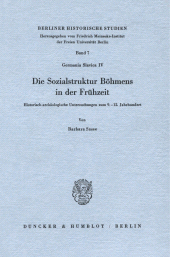 eBook, Die Sozialstruktur Böhmens in der Frühzeit : Historisch-archäologische Untersuchungen zum 9. - 12. Jahrhundert. Mit einem Geleitwort von Wolfgang H. Fritze. (Germania Slavica IV), Duncker & Humblot