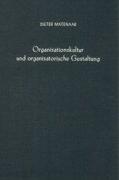 eBook, Organisationskultur und organisatorische Gestaltung : Die Gestaltungsrelevanz der Kultur des Organisationssystems der Unternehmung, Duncker & Humblot