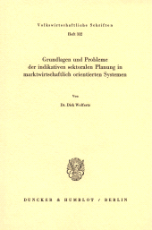 E-book, Grundlagen und Probleme der indikativen sektoralen Planung in marktwirtschaftlich orientierten Systemen, Duncker & Humblot