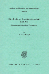 E-book, Die deutsche Roheisenindustrie 1871 - 1913 : Eine quantitativ-historische Untersuchung, Duncker & Humblot