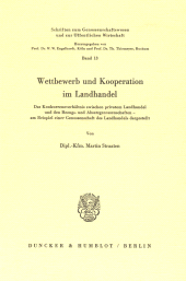 E-book, Wettbewerb und Kooperation im Landhandel : Das Konkurrenzverhältnis zwischen privatem Landhandel und den Bezugs- und Absatzgenossenschaften - am Beispiel einer Genossenschaft des Landhandels dargestellt, Duncker & Humblot
