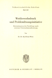 E-book, Wettbewerbsdruck und Problemlösungsinitiative : Determinanten der Nachfrage nach externer Unternehmensberatung, Duncker & Humblot