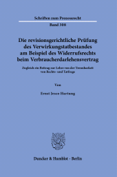 eBook, Die revisionsgerichtliche Prüfung des Verwirkungstatbestandes am Beispiel des Widerrufsrechts beim Verbraucherdarlehensvertrag : Zugleich ein Beitrag zur Lehre von der Trennbarkeit von Rechts- und Tatfrag, Duncker & Humblot