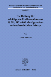 E-book, Die Haftung für schädigende Einflussnahme aus §§ 311, 317 AktG als allgemeines verbandsrechtliches Prinzip, Duncker & Humblot