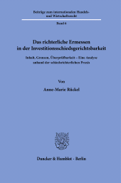 E-book, Das richterliche Ermessen in der Investitionsschiedsgerichtsbarkeit : Inhalt, Grenzen, Überprüfbarkeit - Eine Analyse anhand der schiedsrichterlichen Praxi, Duncker & Humblot