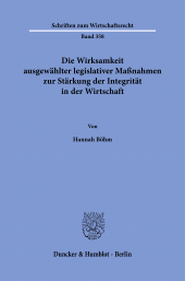 eBook, Die Wirksamkeit ausgewählter legislativer Maßnahmen zur Stärkung der Integrität in der Wirtschaft, Duncker & Humblot