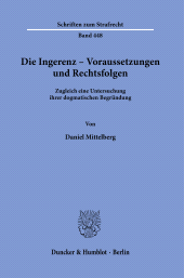eBook, Die Ingerenz - Voraussetzungen und Rechtsfolgen : Zugleich eine Untersuchung ihrer dogmatischen Begründun, Duncker & Humblot