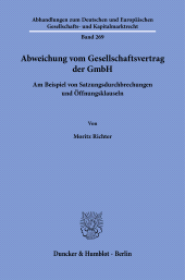 eBook, Abweichung vom Gesellschaftsvertrag der GmbH : Am Beispiel von Satzungsdurchbrechungen und Öffnungsklausel, Duncker & Humblot