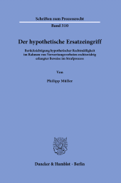 E-book, Der hypothetische Ersatzeingriff : Berücksichtigung hypothetischer Rechtmäßigkeit im Rahmen von Verwertungsverboten rechtswidrig erlangter Beweise im Strafprozes, Duncker & Humblot