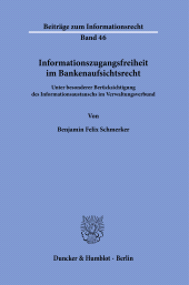 eBook, Informationszugangsfreiheit im Bankenaufsichtsrecht : Unter besonderer Berücksichtigung des Informationsaustauschs im Verwaltungsverbun, Duncker & Humblot