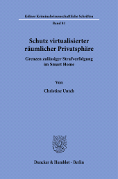 E-book, Schutz virtualisierter räumlicher Privatsphäre : Grenzen zulässiger Strafverfolgung im Smart Hom, Duncker & Humblot