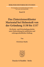 E-book, Das Zisterzienserkloster Mariental bei Helmstedt von der Gründung 1138 bis 1337 : Die Besitz- und Wirtschaftsgeschichte unter Einbeziehung der politischen und ordensgeschichtlichen Stellung. (Ordensstudien IX), Duncker & Humblot