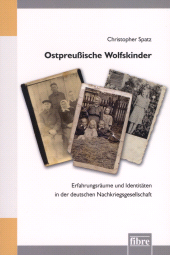 E-book, Ostpreußische Wolfskinder : Erfahrungsräume und Identitäten in der deutschen Nachkriegsgesellschaf, Fibre