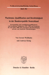 E-book, Wachstum, Qualifikation und Berufstätigkeit in der Bundesrepublik Deutschland : Erwerbstätige nach Ausbildungsqualifikationen und beruflichen Tätigkeiten 1978 - 1985 und Szenarien bis zum Jahre 2000 unter besonderer Berücksichtigung privater und staatlicher Dienstleistungen, Duncker & Humblot