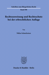 eBook, Rechtszuweisung und Rechtsschutz bei der erbrechtlichen Auflage, Duncker & Humblot