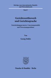 E-book, Gerichtswettbewerb und Gerichtssprache : Entscheidungsparameter, Umsetzungsmodelle und Übersetzungsproblem, Duncker & Humblot