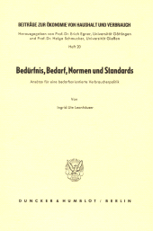 E-book, Bedürfnis, Bedarf, Normen und Standards : Ansätze für eine bedarfsorientierte Verbraucherpolitik, Duncker & Humblot