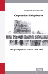 E-book, Ostpreußens Kriegsbeute : Der Regierungsbezirk Zichenau 1939-194, Fibre