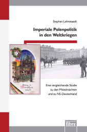 E-book, Imperiale Polenpolitik in den Weltkriegen : Eine vergleichende Studie zu den Mittelmächten und zu NS-Deutschlan, Fibre