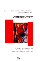 E-book, Zwischen Kriegen : Nationen, Nationalismen und Geschlechterverhältnisse in Mittel- und Osteuropa 1918-193, Fibre