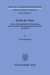 eBook, Rechte der Natur : Eine rechtsvergleichende Untersuchung unter besonderer Berücksichtigung der Rechte von Flüsse, Duncker & Humblot