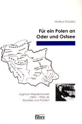 E-book, Für ein Polen an Oder und Ostsee : Zygmunt Wojciechowski (1900-1955) als Historiker und Publizis, Fibre