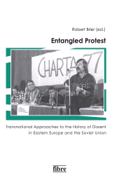 E-book, Entangled Protest : Transnational Approaches to the History of Dissent in Eastern Europe and the Soviet Unio, Fibre