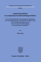 E-book, Legitimationsdefizite im europäischen Kartellermittlungsverfahren : Eine rechtsvergleichende Untersuchung der Legitimation des Anwendungsumfangs strafrechtlicher Verfahrensrechte im EU-Kartellermittlungsverfahren unter besonderer Berücksichtigung des nemo tenetur-Grundsatze, Duncker & Humblot