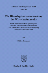 E-book, Die Hinweisgeberverantwortung des Wirtschaftsanwalts : Der Wirtschaftsanwalt im Spannungsfeld zwischen anwaltlichen Grundwerten und dem öffentlichen Interesse an der Bekämpfung von Wirtschaftskriminalitä, Duncker & Humblot