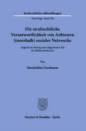 E-book, Die strafrechtliche Verantwortlichkeit von Anbietern (innerhalb) sozialer Netzwerke : Zugleich ein Beitrag zum Allgemeinen Teil des Medienstrafrecht, Duncker & Humblot
