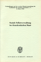E-book, Soziale Selbstverwaltung im demokratischen Staat : unter besonderer Berücksichtigung des Einigungswesens. Verhandlungen auf der zweiten Hauptversammlung der Gesellschaft für Sozialen Fortschritt e. V. in Bonn, 13. September 1952, Duncker & Humblot