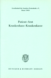 E-book, Patient - Arzt - Krankenhaus - Krankenkasse : Referate und Diskussionen auf einer Tagung der Gesellschaft für Sozialen Fortschritt e. V. in Bonn-Bad Godesberg am 28. November 1969. Red.: Gerhard W. Brüc, Duncker & Humblot