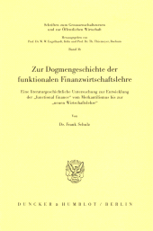 eBook, Zur Dogmengeschichte der funktionalen Finanzwirtschaftslehre : Eine literaturgeschichtliche Untersuchung zur Entwicklung der "functional finance" vom Merkantilismus bis zur "neuen Wirtschaftslehre", Duncker & Humblot