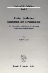 E-book, Emile Durkheims Konzeption der Berufsgruppen : Eine Rekonstruktion und Diskussion ihrer Bedeutung für die Neokorporatismus-Debatte, Duncker & Humblot