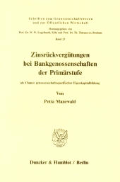 E-book, Zinsrückvergütungen bei Bankgenossenschaften der Primärstufe : als Chance genossenschaftsspezifischer Eigenkapitalbildung, Duncker & Humblot