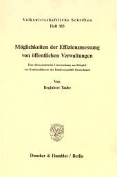 eBook, Möglichkeiten der Effizienzmessung von öffentlichen Verwaltungen : Eine ökonometrische Untersuchung am Beispiel von Krankenhäusern der Bundesrepublik Deutschland, Duncker & Humblot