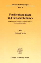 E-book, Familienkanonikate und Patronatsbistümer : Ein Beitrag zur Geschichte von Adel und Klerus im neuzeitlichen Italien, Duncker & Humblot
