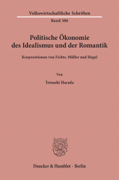 E-book, Politische Ökonomie des Idealismus und der Romantik : Korporatismus von Fichte, Müller und Hegel, Duncker & Humblot