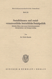 E-book, Sozialbilanzen und sozialverantwortliche betriebliche Sozialpolitik : Kritische Bilanz einer neuen Unternehmenstechnik, Interpretations- und Lösungsvorschlag, Duncker & Humblot