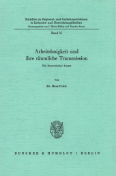 eBook, Arbeitslosigkeit und ihre räumliche Transmission : Ein theoretischer Ansatz, Duncker & Humblot