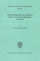 eBook, Die Wirtschaftspolitik des preußischen Staates in der Provinz Südpreußen 1793 - 1806-07, Duncker & Humblot