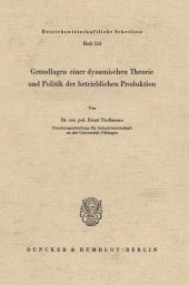 E-book, Grundlagen einer dynamischen Theorie und Politik der betrieblichen Produktion, Duncker & Humblot
