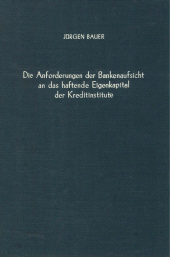 E-book, Die Anforderungen der Bankenaufsicht an das haftende Eigenkapital der Kreditinstitute : Eine Untersuchung unter besonderer Berücksichtigung des relevanten Belastungsfalles, Duncker & Humblot