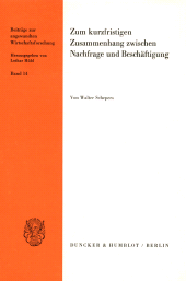 E-book, Zum kurzfristigen Zusammenhang zwischen Nachfrage und Beschäftigung : Ein Beitrag zur Theorie der kurzfristigen Beschäftigungsentscheidung, Duncker & Humblot