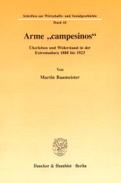 E-book, Arme "campesinos" : Überleben und Widerstand in der Extremadura 1880 bis 1923, Duncker & Humblot