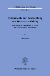 eBook, Instrumente zur Bekämpfung von Warenvernichtung : Eine Analyse der Obhutspflicht im KrWG und unionsrechtlicher Bestrebunge, Duncker & Humblot